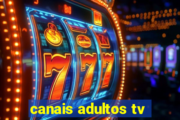 canais adultos tv